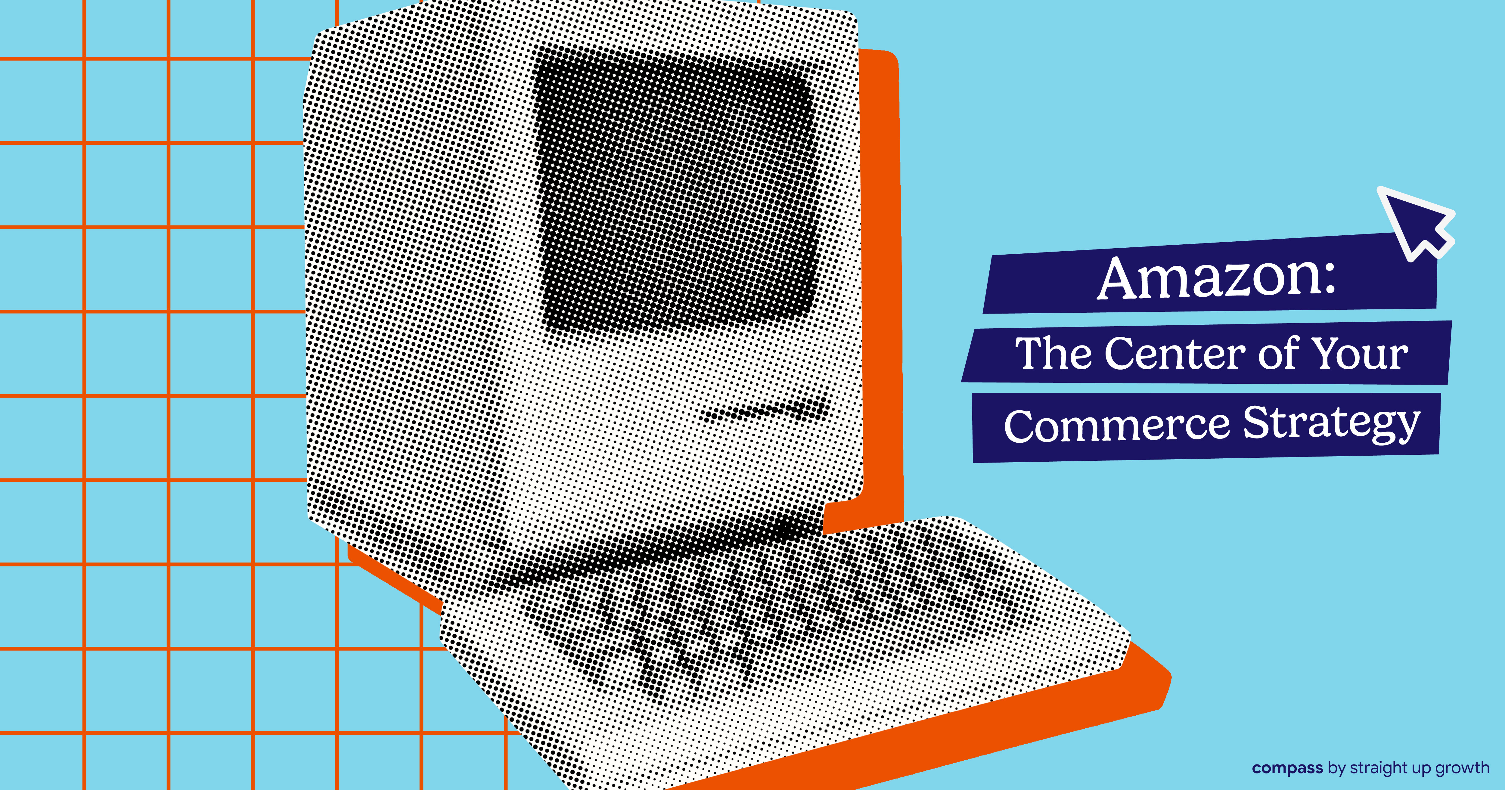 Amazon: The Center of Your Commerce Strategy